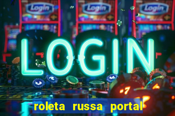 roleta russa portal do zacarias